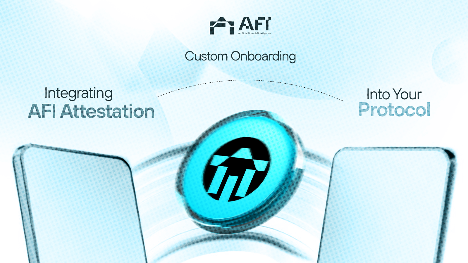Custom Onboarding: Integrating AFI Attestation Into Your Protocol